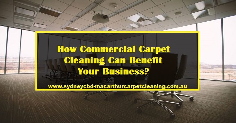 How Commercial Carpet Cleaning Can Benefit Your Business?