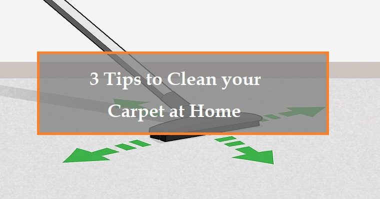 3 DIY Tips to Clean your Carpet Cleaning at Home